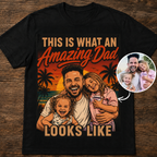 Custom T-shirt - For Dad - Awesome Dad Look Like