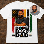 Custom T-shirt - For Dad - Dope Black Dad