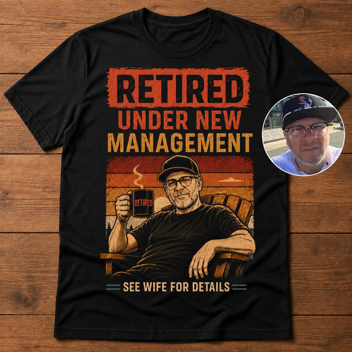 Custom T-shirt - For Dad - Retired Under Management