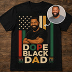Custom T-shirt - For Dad - Dope Black Dad