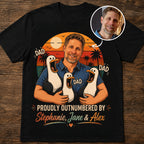 Custom T-shirt - For Dad - Proudly Outnumbered By