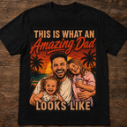 Custom T-shirt - For Dad - Awesome Dad Look Like